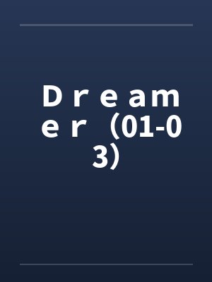 Ｄｒｅａｍｅｒ（01-03）